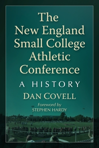 Бумажная книга «The New England Small College Athletic Conference: A History», автор Дэн Ковелл - фото №1