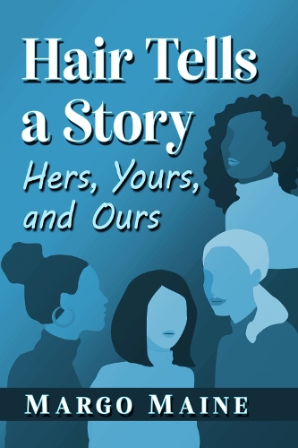 Бумажная книга «Hair Tells a Story: Hers, Yours and Ours», автор Марго Мейн - фото №1