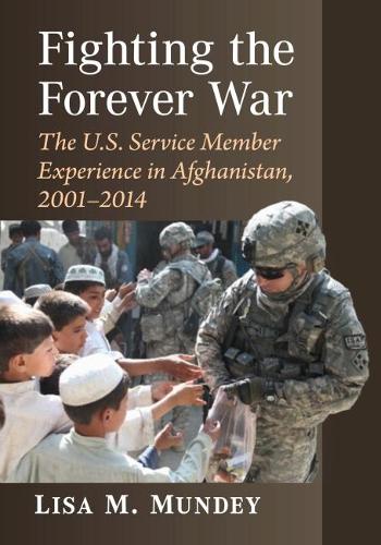 Бумажная книга «Fighting the Forever War: The U.S. Service Member Experience in Afghanistan, 2001-2014», автор Лиза М. Мандей - фото №1