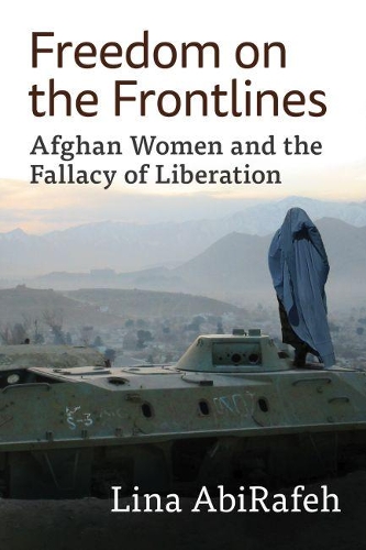 Бумажная книга «Freedom on the Frontlines: Afghan Women and the Fallacy of Liberation», автор Лина Абирафех - фото №1