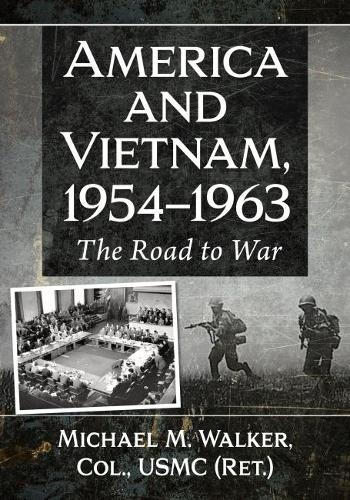 Бумажная книга «America and Vietnam, 1954-1963: The Road to War», автор Майкл М. Уокер - фото №1