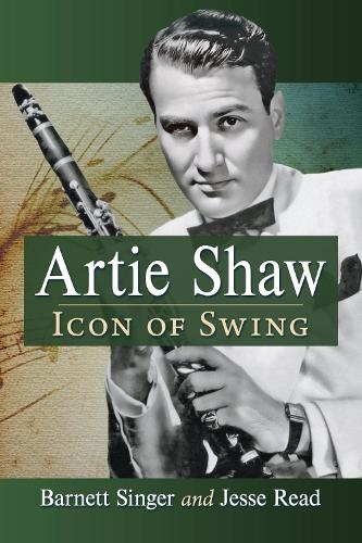 Паперова книга «Artie Shaw: Icon of Swing», авторів Барнетт Сінгер, Джессі Рід - фото №1