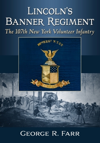 Паперова книга «Lincoln's Banner Regiment: The 107th New York Volunteer Infantry», автор Джордж Р. Фарр - фото №1