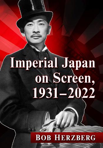 Паперова книга «Imperial Japan on Screen, 1931-2022», автор Боб Герцберг - фото №1