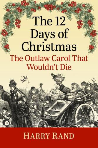 Бумажная книга «The 12 Days of Christmas: The Outlaw Carol That Wouldn't Die», автор Гарри Рэнд - фото №1