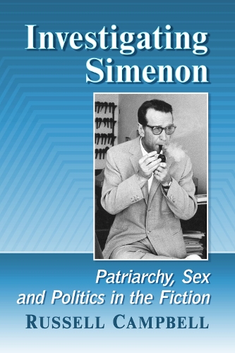 Бумажная книга «Investigating Simenon: Patriarchy, Sex and Politics in the Fiction», автор Рассел Кэмпбелл - фото №1
