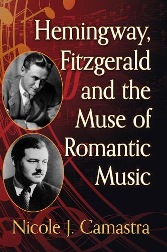 Бумажная книга «Hemingway, Fitzgerald and the Muse of Romantic Music», автор Николь Дж. Камастра - фото №1
