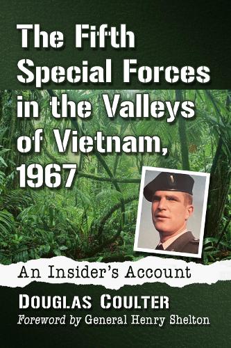 Бумажная книга «The Fifth Special Forces in the Valleys of Vietnam, 1967: An Insider's Account», автор Дуглас Коултер - фото №1