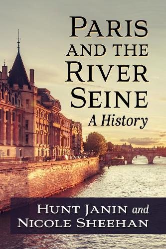 Бумажная книга «Paris and the River Seine: A History», авторов Хант Джанин, Николь Шихан - фото №1