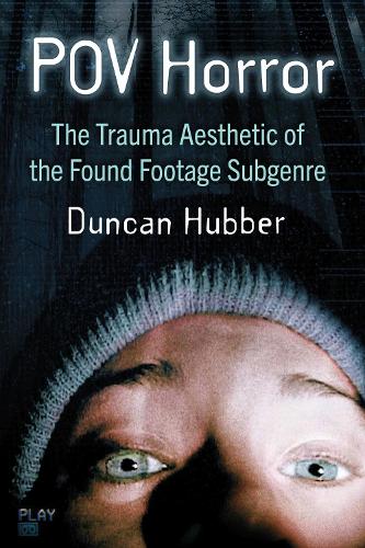 Бумажная книга «POV Horror: The Trauma Aesthetic of the Found Footage Subgenre», автор Дункан Хаббер - фото №1