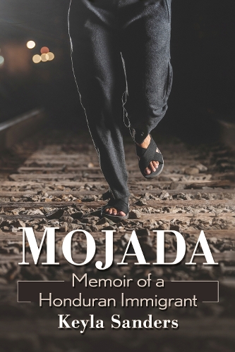 Бумажная книга «Mojada: Memoir of a Honduran Immigrant», автор Кейла О. Сандерс - фото №1