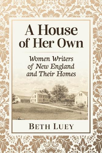 Бумажная книга «A House of Her Own: Women Writers of New England and Their Homes», автор Бет Люи - фото №1