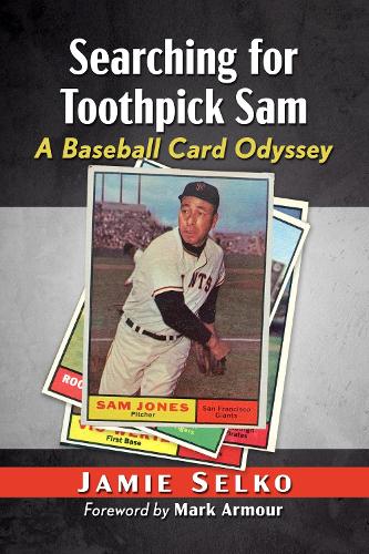 Бумажная книга «Searchin' for Toothpick Sam: A Baseball Card Odyssey», автор Джейми Селко - фото №1