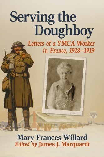 Бумажная книга «Serving the Doughboy: Letters of a YMCA Worker in France, 1918-1919», автор Мэри Фрэнсис Уиллард - фото №1