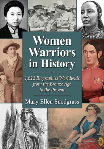 Бумажная книга «Women Warriors in History: 1,622  Biographies Worldwide from the Bronze Age to the Present», автор Мэри Эллен Снодграсс - фото №1