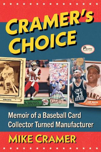 Бумажная книга «Cramer's Choice: Memoir of a Baseball Card Collector Turned Manufacturer», автор Майк Крамер - фото №1