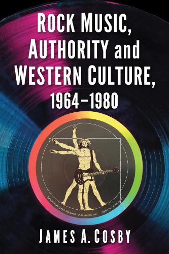 Бумажная книга «Rock Music, Authority and Western Culture, 1964-1980», автор Джеймс А. Косби - фото №1