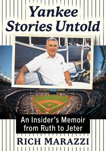 Бумажная книга «Yankee Stories Untold: An Insider's Memoir from Ruth to Jeter», автор Рич Марацци - фото №1