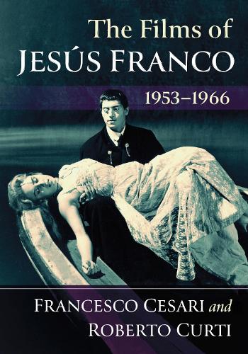 Бумажная книга «The Films of Jesus Franco, 1953-1966», авторов Франческо Чезари, Роберто Курти - фото №1