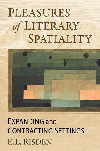 Бумажная книга «Pleasures of Literary Spatiality: Expanding and Contracting Settings», автор Э.Л. Рисден - фото №1