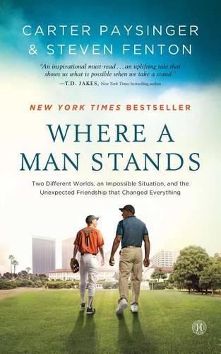 Бумажная книга «Where a Man Stands: Two Different Worlds, an Impossible Situation, and the Unexpected Friendship That Changed Everything», авторов Картер Пейсингер, Стивен Фентон - фото №1