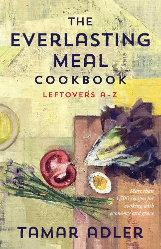 Бумажная книга «The Everlasting Meal Cookbook: Leftovers A-Z», автор Тамар Адлер - фото №1