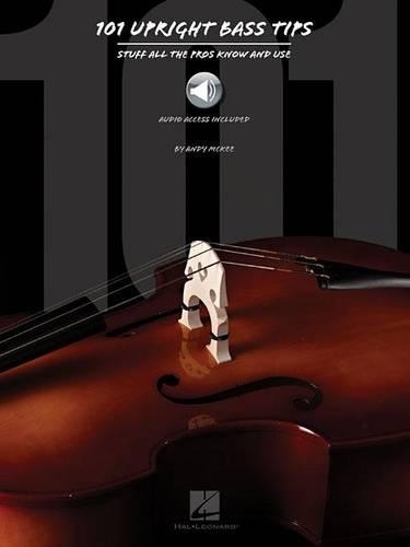Паперова книга «101 Upright Bass Tips: Stuff All the Pros Know and Use», автор Енді МакКі - фото №1