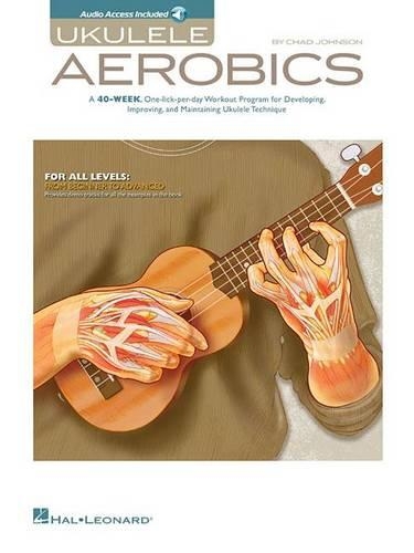 Бумажная книга «Ukulele Aerobics: From Beginner to Advanced», автор Чад Джонсон - фото №1