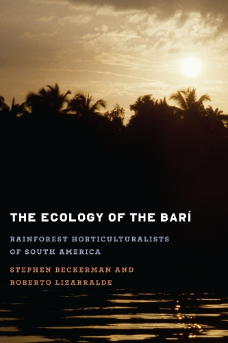 Бумажная книга «The Ecology of the Barí: Rainforest Horticulturalists of South America», авторов Роберто Лизарральде, Стивен Бекерман - фото №1