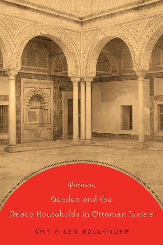 Бумажная книга «Women, Gender, and the Palace Households in Ottoman Tunisia», автор Эми Айзен Калландер - фото №1