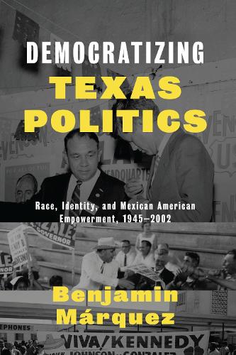 Бумажная книга «Democratizing Texas Politics: Race, Identity, and Mexican American Empowerment, 1945-2002», автор Бенджамин Маркес - фото №1