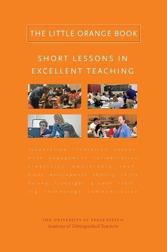 Бумажная книга «The Little Orange Book: Short Lessons in Excellent Teaching», автор Академия выдающихся преподавателей системы Техасского университета - фото №1