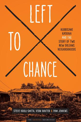 Paper book «Left to Chance: Hurricane Katrina and the Story of Two New Orleans Neighborhoods», authors Pam Jenkins, Steve Kroll-Smith, Vern Baxter - фото №1