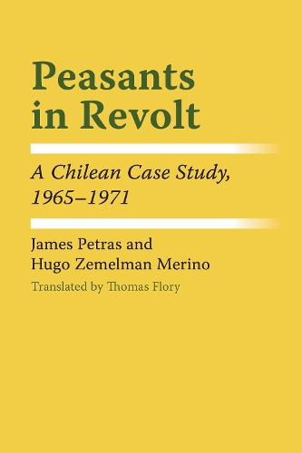Бумажная книга «Peasants in Revolt: A Chilean Case Study, 1965–1971», авторов Уго Земельман Мерино, Джеймс Петрас - фото №1