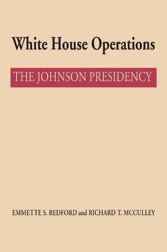 Бумажная книга «White House Operations: The Johnson Presidency», авторов Эммет С. Редфорд, Ричард Т. Маккалли - фото №1