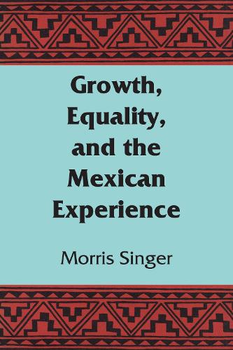Бумажная книга «Growth, Equality, and the Mexican Experience», автор Моррис Сингер - фото №1
