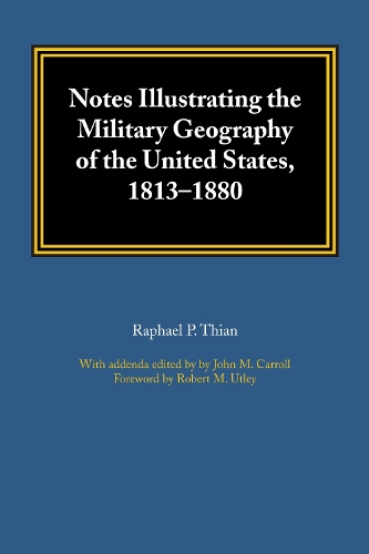 Бумажная книга «Notes Illustrating the Military Geography of the United States, 1813–1880», автор Рафаэль П. Тиан - фото №1