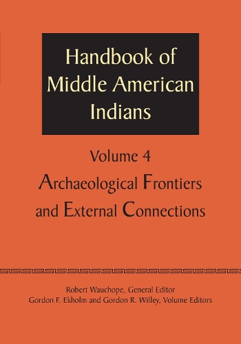 Бумажная книга «Handbook of Middle American Indians, Volume 4: Archaeological Frontiers and External Connections», автор Роберт Уошоп - фото №1