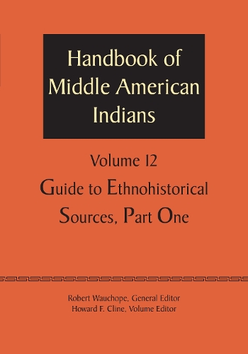 Паперова книга «Handbook of Middle American Indians, Volume 12: Guide to Ethnohistorical Sources, Part One», автор Роберт Вочоуп - фото №1