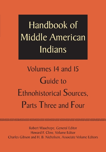 Бумажная книга «Handbook of Middle American Indians, Volumes 14 and 15: Guide to Ethnohistorical Sources, Parts Three and Four», автор Роберт Уошоп - фото №1