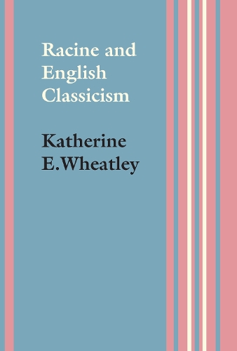 Паперова книга «Racine and English Classicism», автор Кетрін Е. Вітлі - фото №1