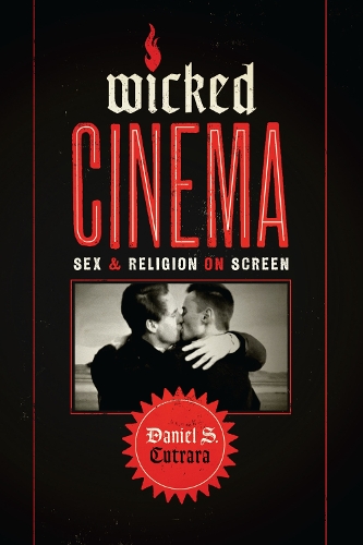 Бумажная книга «Wicked Cinema: Sex and Religion on Screen», автор Дэниел С. Катрара - фото №1