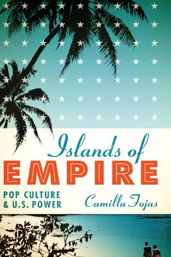 Бумажная книга «Islands of Empire: Pop Culture and U.S. Power», автор Камилла Фояс - фото №1