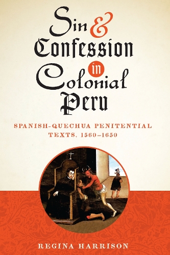 Паперова книга «Sin and Confession in Colonial Peru: Spanish-Quechua Penitential Texts, 1560-1650», автор Регіна Гаррісон - фото №1