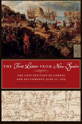 Бумажная книга «The First Letter from New Spain: The Lost Petition of Cortés and His Company, June 20, 1519», автор Джон Ф. Шваллер - фото №1