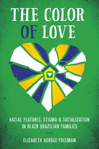 Бумажная книга «The Color of Love: Racial Features, Stigma, and Socialization in Black Brazilian Families», автор Элизабет Хордж-Фриман - фото №1