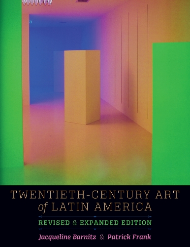 Паперова книга «Twentieth-Century Art of Latin America: Revised and Expanded Edition», авторів Жаклін Барніц, Патрік Франк - фото №1