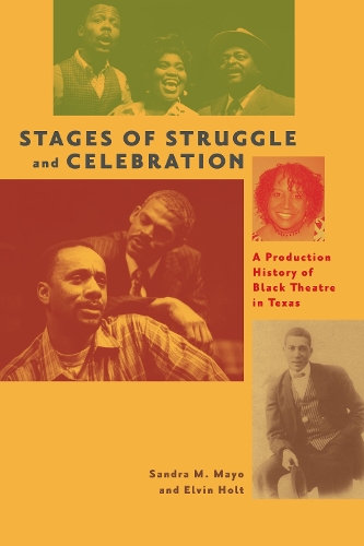Бумажная книга «Stages of Struggle and Celebration: A Production History of Black Theatre in Texas», авторов Эльвин Холт, Сандра М. Майо - фото №1