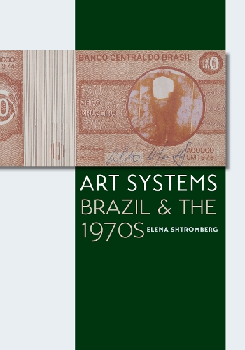 Бумажная книга «Art Systems: Brazil and the 1970s», автор Елена Штромберг - фото №1