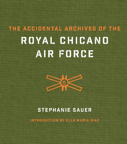 Бумажная книга «The Accidental Archives of the Royal Chicano Air Force», автор Стефани Сауэр - фото №1